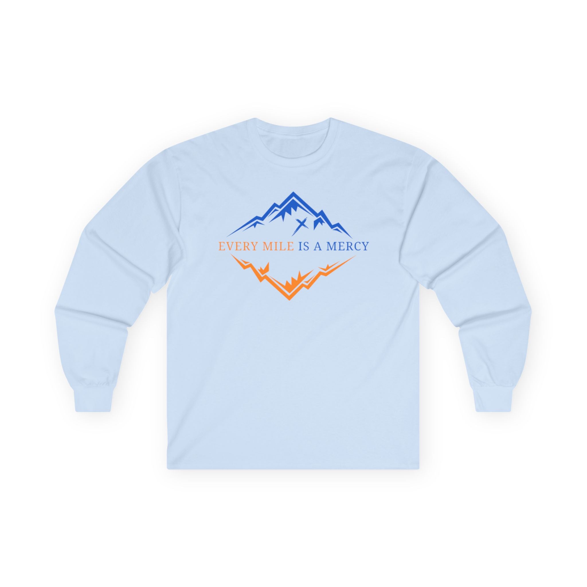 Every Mile Is a Mercy Long Sleeve Tee